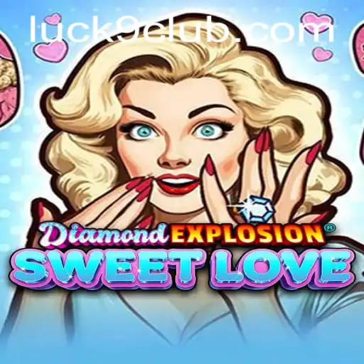 Unveiling DiamondExplosionSweetLove: The Game of Chance with Luck9