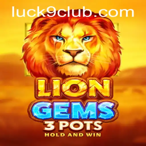 Unveiling the Excitement of 'LionGems3pots': A Journey into the World of Luck9
