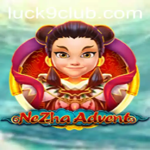 Exploring the Mystical World of NeZhaAdvent and the Power of Luck9
